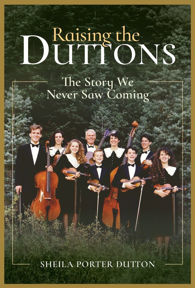 Raising the Duttons: The Story We Never Saw Coming, by Sheila Porter Dutton